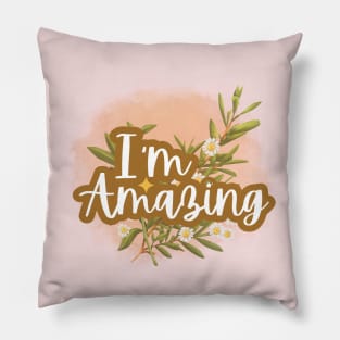 I'm amazing, Positive Affirmations Pillow