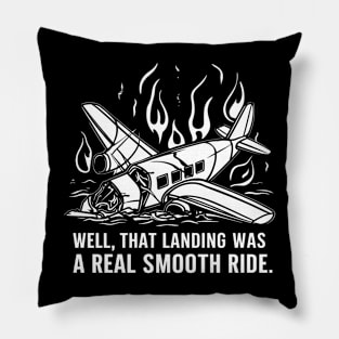 Well, that landing was a real smooth ride, sarcastic plane crash Pillow