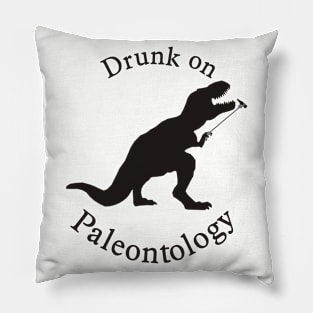 Drunk on Paleontology Pillow