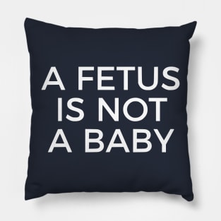 A Fetus Is Not A Baby Pillow