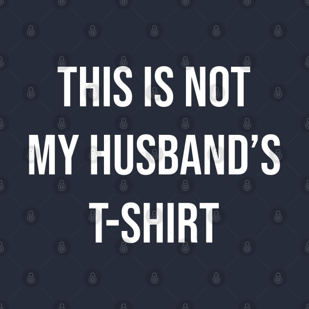 Not my Husband's by Shirt for Brains