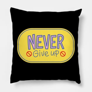 Never Give Up Pillow