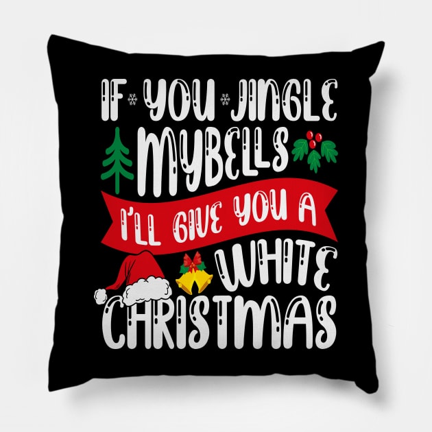 If you jingle my bells Pillow by 1AlmightySprout