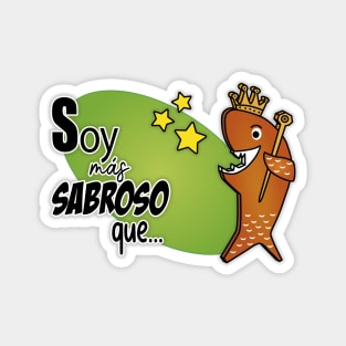 El Rey del pescado Frito (The king of fried fish) Magnet