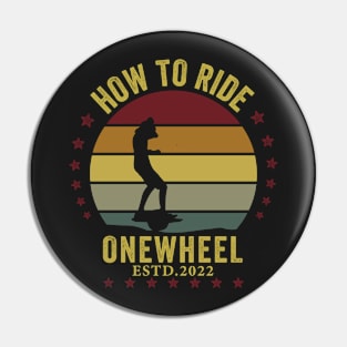 how to ride onewheel 2022 - Onewheel style Pin