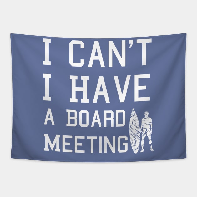 I cant I have a board meeting, funny surf design beach design Tapestry by L  B  S  T store