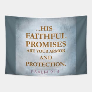 His faithful promises are your protection Psalm 91:4 Tapestry