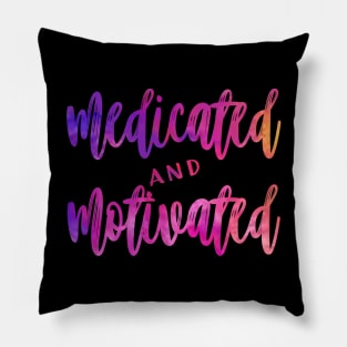 Medicated And Motivated My Favorite Murder Pillow