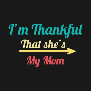 I'm Thankful That She's My Mom, vintage T-Shirt