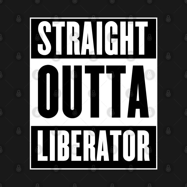 Straight Outta Liberator by GaudaPrime31