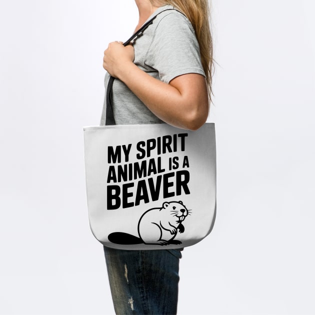 My Spirit Animal is a Beaver by Frank Ring