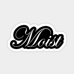 Moist Magnet