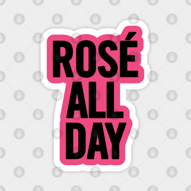 Rosé All Day Magnet by sergiovarela