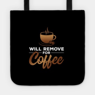 Will Remove for Coffee Tote