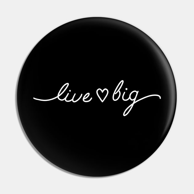 Live Big Pin by Charissa013