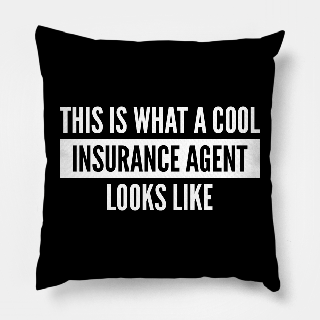 this is what a cool Insurance Agent looks like Insurance