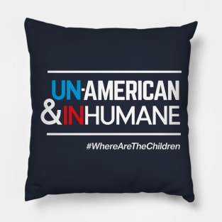 Un-American and Inhumane, #WhereAreTheChildren Pillow