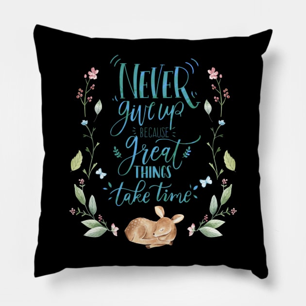 Never Give Up Pillow by LittleBunnySunshine