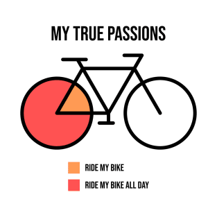 Biking is my true passion T-Shirt