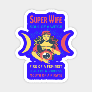 SUPER WIFE THE SOUL OF A WITCH SUPER WIFE BIRTHDAY GIRL SHIRT Magnet