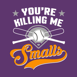 Youre killing me smalls funny retro basketball T-Shirt