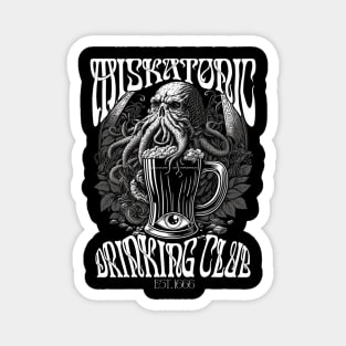 Miskatonic Drinking Club, Lovecraft, CTHULHU, When the stars are right, the drinks will flow Magnet