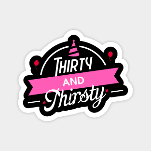 30th Birthday Thirty and Thirsty Celebration Party Magnet