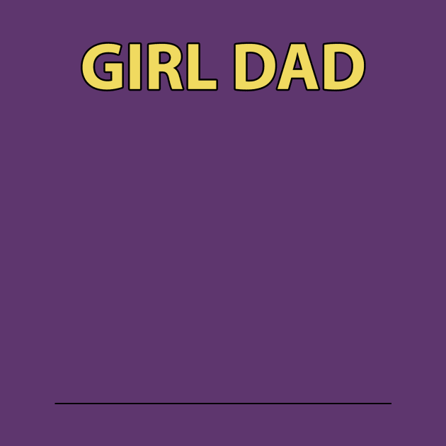 GIRL DAD by PeaceOfMind