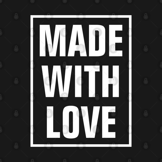 Made With Love - Christian by ChristianShirtsStudios