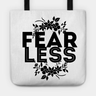 Lets be fearless, by starting to fear less Tote