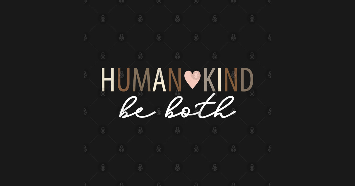 HumanKind Be Both Shirt BlM Equality Human Rights Humankind Be Both