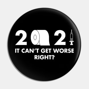 2021 It cant get worse right? Pin