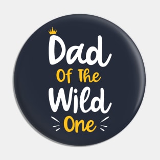 Dad Of The Wild One Funny New Dad 1st Kid Gift Pin