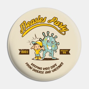 Measles Party Pin