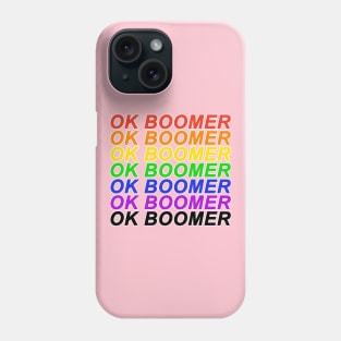 OK BOOMER Have a Terrible Day Rainbow Design Phone Case