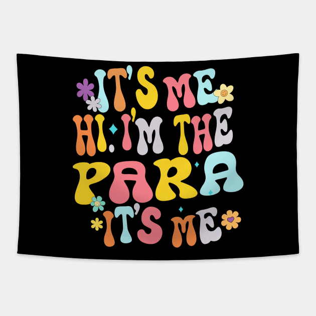 It's Me Hi I'm The Teacher PARA Professional Back To School Tapestry by AlmaDesigns