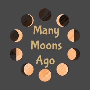 Many Moons Ago T-Shirt