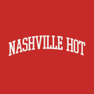 Nashville Hot Chicken Spicy Fried Chicken Hot Sauce T-Shirt