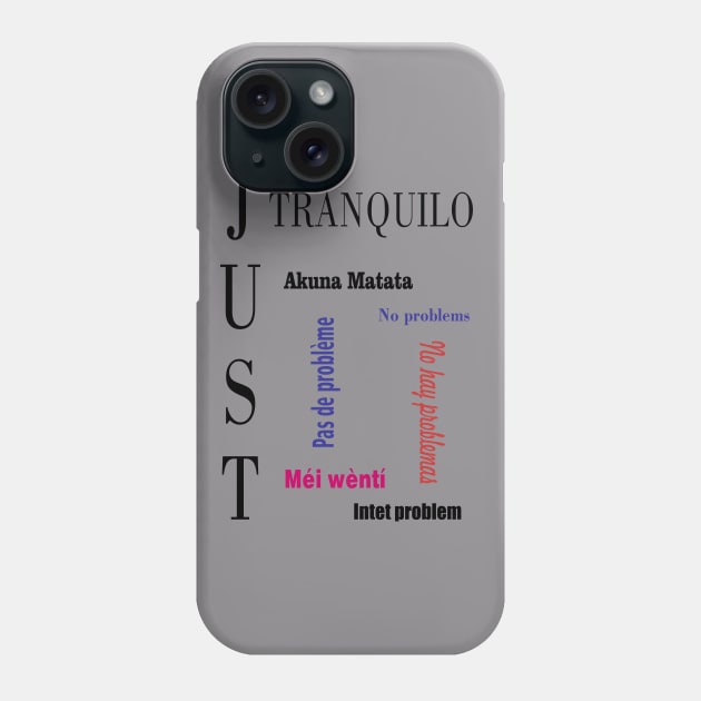 Just Tranquilo, Akuna Matata Phone Case by Vitalware