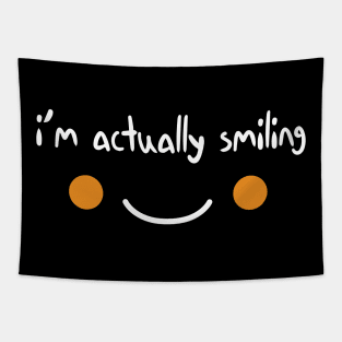 I'm Actually Smiling Funny Quote with Smiling Face Tapestry