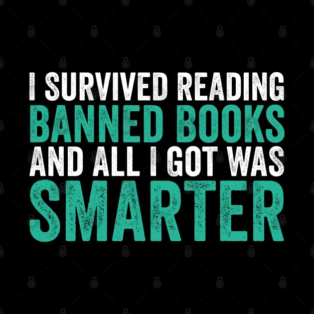 I Survived Reading Banned Books And All I Got Was Smarter by Sarjonello