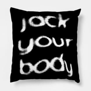 Jack Your Body ////  Retro Style Typography Design Pillow