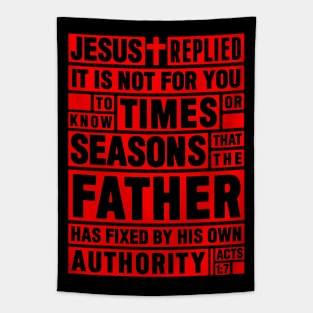 Acts 1:7 By His Own Authority Tapestry