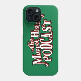 The Muppet History Podcast Phone Case