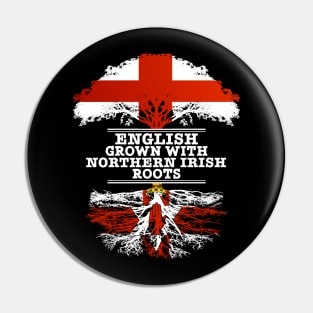 English Grown With Northern Irish Roots - Gift for Northern Irish With Roots From Northern Ireland Pin