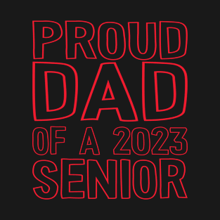 Graduation Proud Dad Of a 2023 Senior Graduate T-Shirt