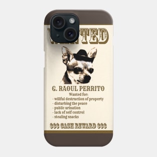 Bad Chihuahua Wanted Poster Phone Case