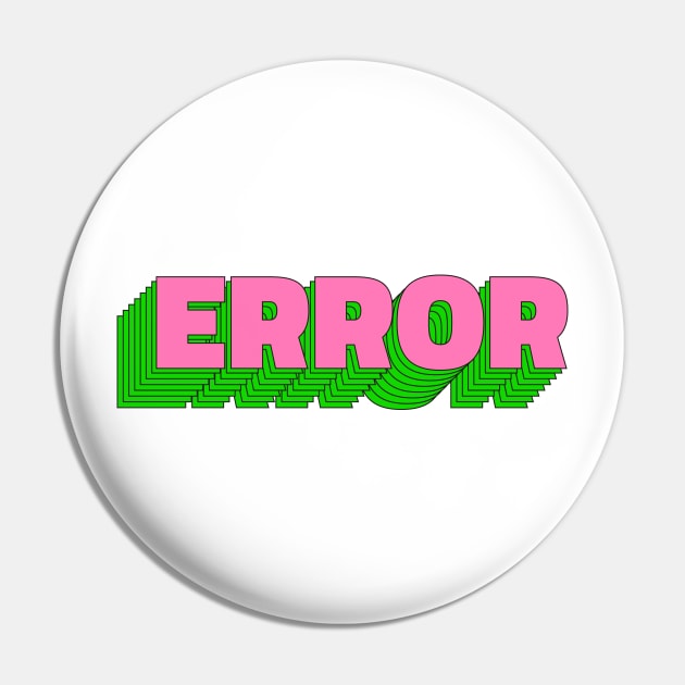 Error Retro  Typography - Cool Pin by Ravensdesign