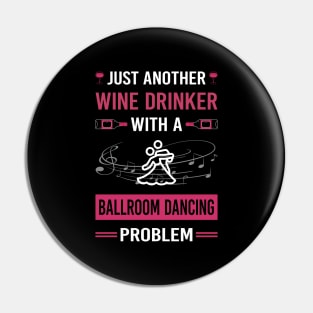 Wine Drinker Ballroom Dancing Dance Dancer Pin