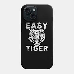 Easy Tiger A Phone Case